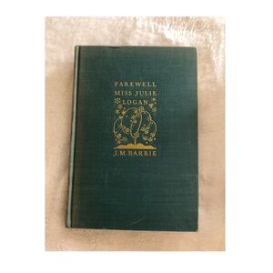 Farewell Miss Julie Logan by J.M. Barrie  1933